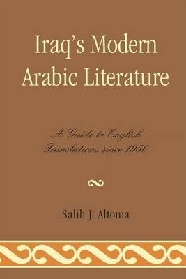 Iraq's Modern Arabic Literature A Guide to English Translations Since