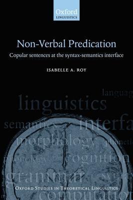 Non-Verbal Predication: Copular sentences at the syntax-semantics ...