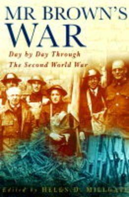 Mr. Browns War: A Diary of the Second World War by Richard Finn Brown
