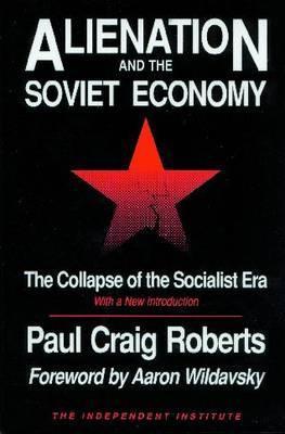 Alienation and the Soviet Economy: The Collapse of the Socialist Era by ...
