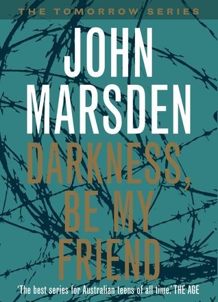 Darkness, Be My Friend (Tomorrow, # 4)
