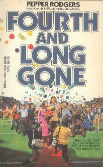 Fourth and Long Gone by Pepper Rodgers Goodreads