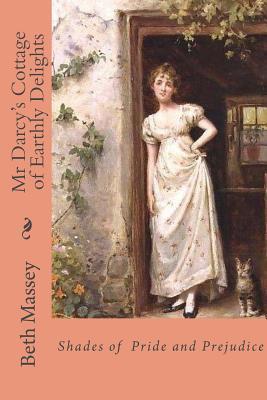 Mr. Darcy's Cottage of Earthly Delights: Shades of Pride and Prejudice
