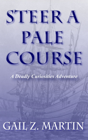 Steer a Pale Course (A Deadly Curiosities Adventure, #4) book cover