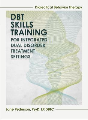DBT Skills Training for Integrated Dual Disorder Treatment Settings by ...