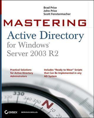 Master Active Directory for Windows Server 2003 R2 by Brad Price ...