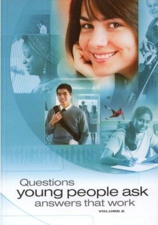 Questions Young People Ask Answers That Work Volume 2