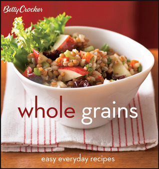 Betty Crocker Whole Grains book cover