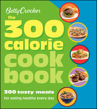 Betty Crocker The 300 Calorie Cookbook book cover