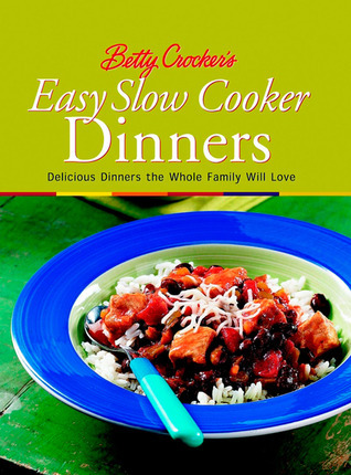 Betty Crocker's Easy Slow Cooker Dinners book cover