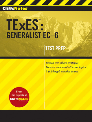 CliffsNotes TExES: Generalist EC-6 by CliffsNotes | Goodreads