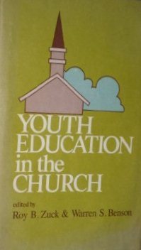 Youth education in the church by Roy B. Zuck | Goodreads