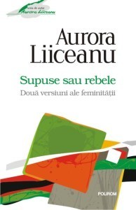 Supuse sau rebele - doua versiuni ale feminitatii book cover