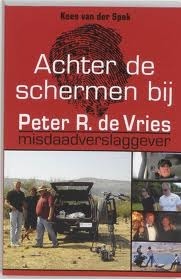 Achter de schermen bij Peter R. de Vries
