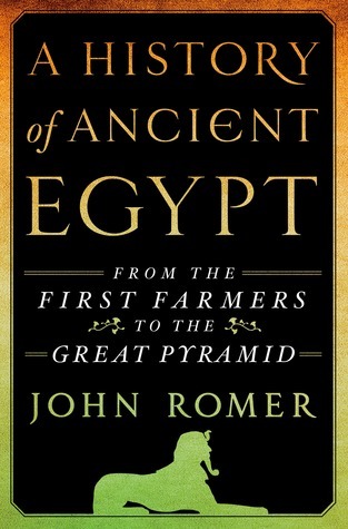 A History of Ancient Egypt, Volume 1: From the First Farmers to the ...