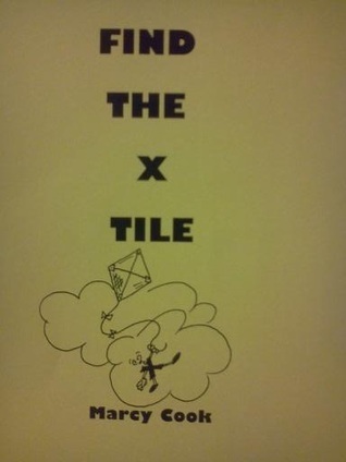 Marcy Cook Find the X Tile by Marcy Cook | Goodreads