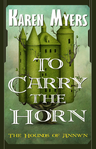 To Carry The Horn (The Hounds of Annwn, #1)