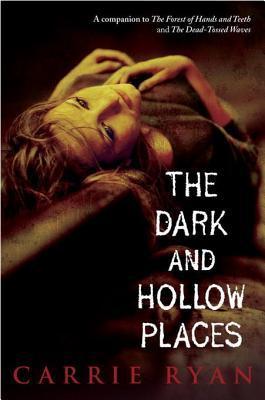 The Dark and Hollow Places (The Forest of Hands and Teeth, #3)