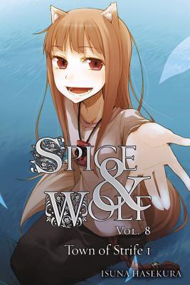 Spice & Wolf, Vol. 08: The Town of Strife I
