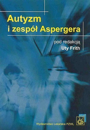 Autyzm i zespół Aspergera by Uta Frith | Goodreads
