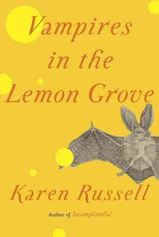 Vampires in the Lemon Grove: Stories