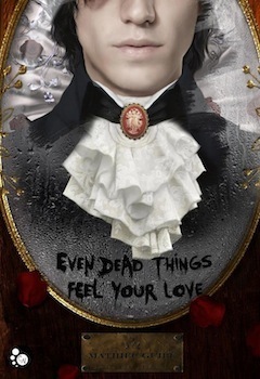 Even dead things feel your love (Griffe Sombre) book cover