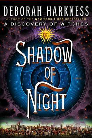 Shadow of Night (All Souls Trilogy, #2)
