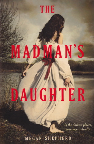 The Madman's Daughter (The Madman's Daughter, #1)