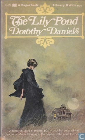 The Lily Pond by Dorothy Daniels | Goodreads