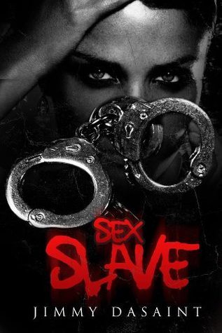 Sex Slave by Jimmy DaSaint Goodreads