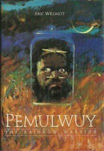 Pemulwuy, The Rainbow Warrior