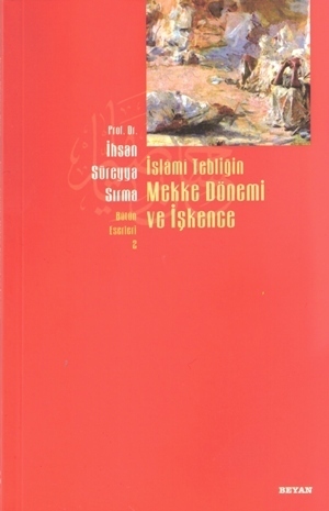 İslami Tebliğin Mekke Dönemi ve İşkence