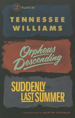 Orpheus Descending and Suddenly Last Summer book cover