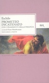 Prometeo incatenato: con i frammenti della trilogia