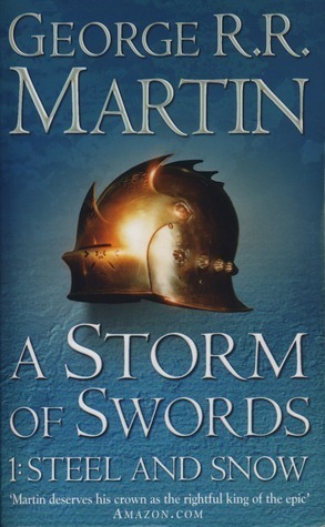 A Storm of Swords: Steel and Snow (A Song of Ice and Fire #3, Part 1 of 2)