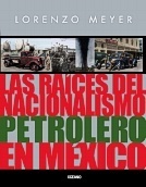 Las raíces del nacionalismo petrolero en México book cover