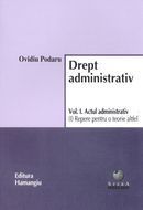 Drept administrativ. Vol I. Actul administrativ