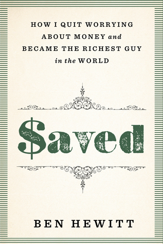 Saved: How I Quit Worrying About Money and Became the Richest Guy in the World