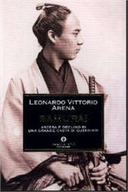 Samurai: Ascesa e declino di una grande casta di guerrieri