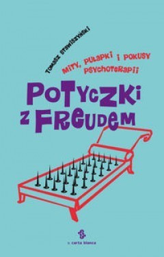 Potyczki z Freudem. Mity, pułapki i pokusy psychoterapii