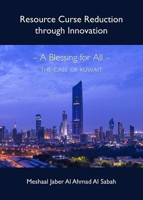 Resource Curse Reduction through Innovation - A Blessing for All - The ...