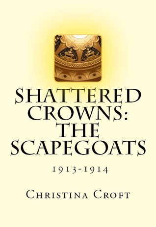 Shattered Crowns: The Scapegoats