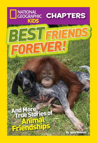 Best Friends Forever: And More True Stories of Animal Friendships