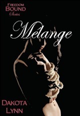Melange (Freedom Bound, #3) by Dakota Lynn | Goodreads