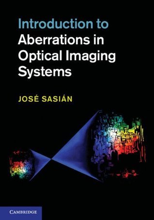 Introduction to Aberrations in Optical Imaging Systems by Jose 