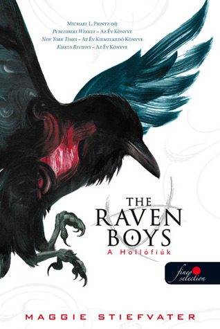 The ​Raven Boys – A Hollófiúk (Hollófiúk, #1)
