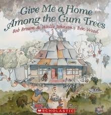 Give Me a Home Among the Gum Trees