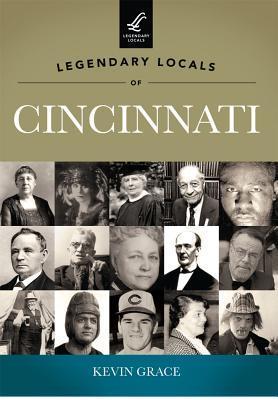 Legendary Locals of Cincinnati book cover