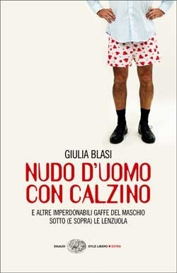 Nudo d'uomo con calzino e altre imperdonabili gaffe del maschio sotto (e sopra) le lenzuola book cover