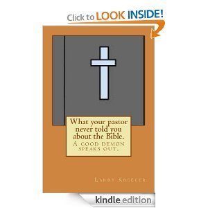 What your pastor never told you about the Bible by Larry Kreeger